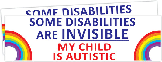 Some Disabilities Are Invisible My child Is Autistic Car Van Waterproof Sticker