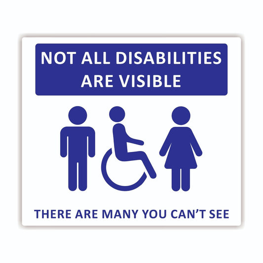 Not All Disabilities Are Visible Waterproof Vinyl Car Sticker Advice/Warning